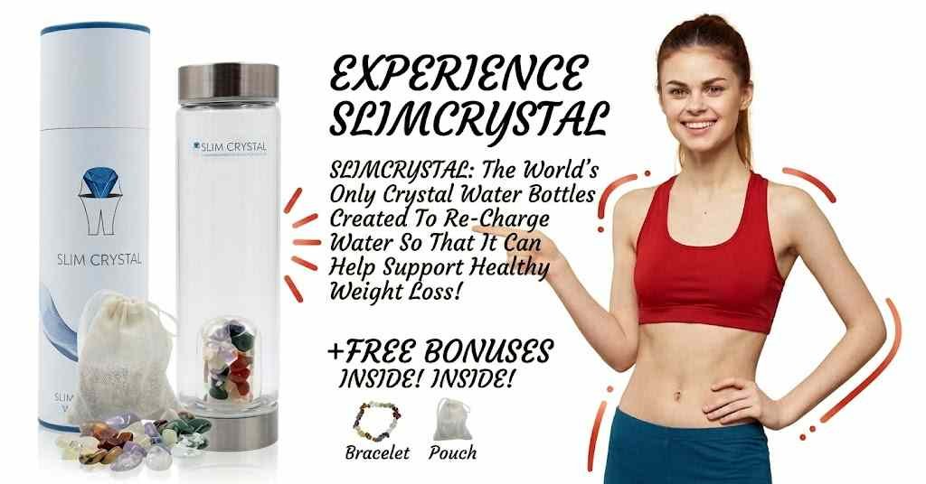 SlimCrystal experience — the world's only crystal water bottle for healthy weight loss support