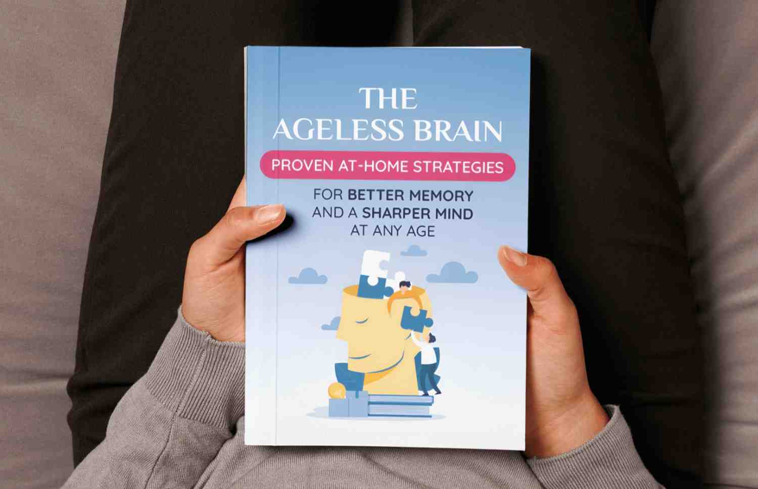 The Ageless Brain — free digital bonus book with EyeFortin — Proven At-Home Strategies for Better Memory and a Sharper Mind