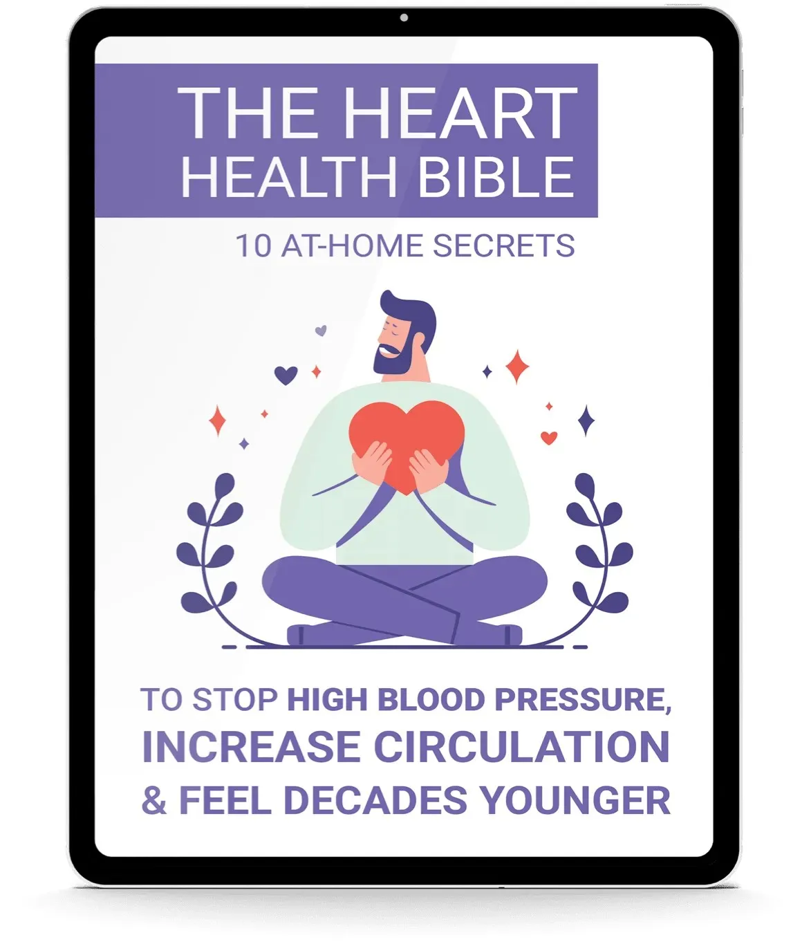 The Heart Health Bible — free digital bonus book with NiteHush Pro 6 bottle orders — 10 At-Home Secrets to Stop High Blood Pressure Increase Circulation Feel Decades Younger