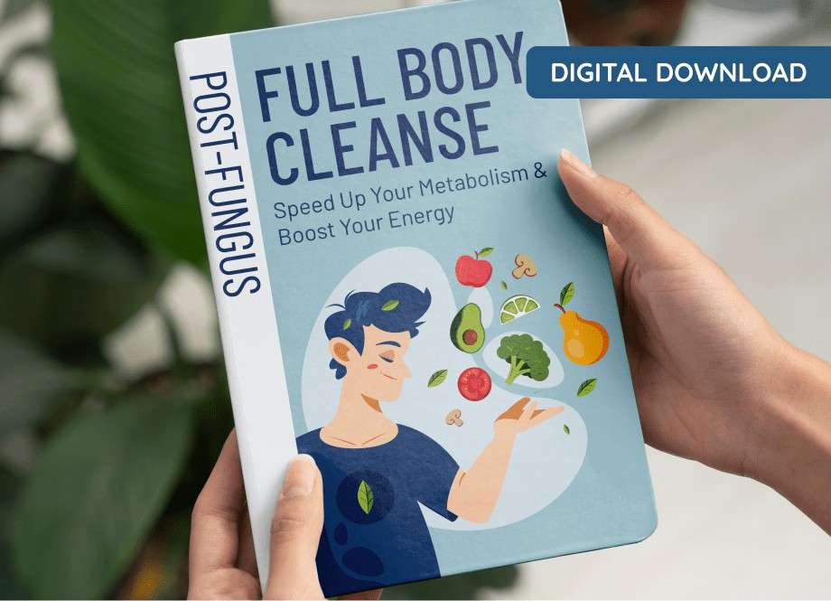 Post-Fungus Full Body Cleanse — Speed Up Your Metabolism and Boost Your Energy — free digital bonus with NanoDefense Pro 6-bottle order