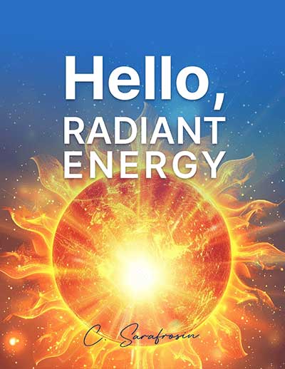 Hello Radiant Energy eBook by C. Sarafrosin — free digital bonus with SugarMute 3 and 6 bottle orders from SugarMute Research